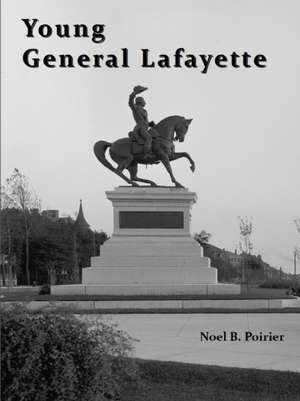 Young General Lafayette de Noel B. Poirier