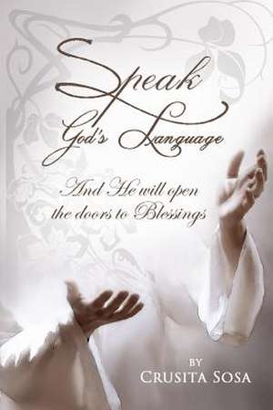 Speak God's Language de Sosa, Crusita