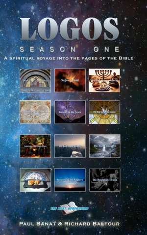 LOGOS Season One - A spiritual voyage into the pages of the Bible de Paul Banat