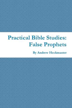 Practical Bible Studies de Andrew Heckmaster