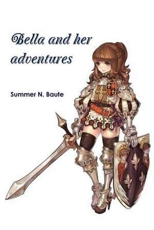 Bella and Her Adventures de Baute, Summer N.