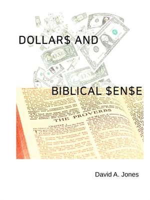 Dollars and Biblical Sense de David A. Jones