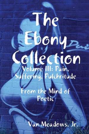 The Ebony Collection de Jr. van Meadows