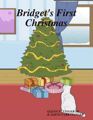 Bridget's First Christmas de Glenn P Clinger Iii