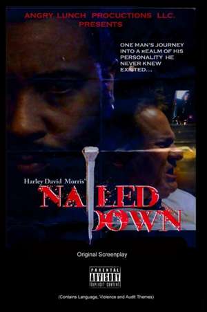 Nailed Down Original Movie Screenplay de Harley David Morris