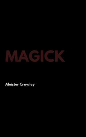 Magick de Aleister Crowley