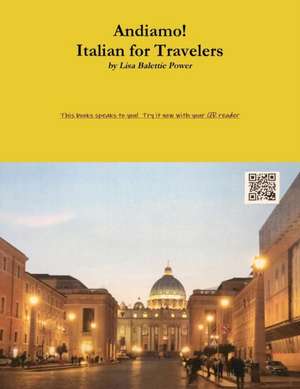 Andiamo! Italian for Travelers de Lisa Balettie Power