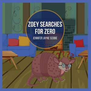 Zoey Searches for Zero de Jennifer Jayne Scobie