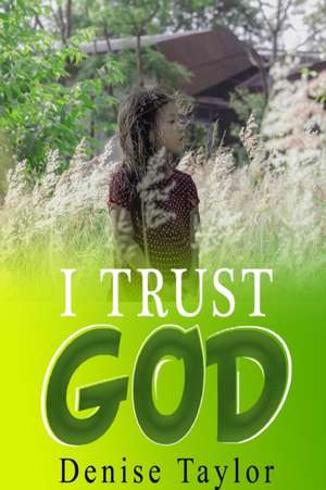 I Trust God de Denise Taylor