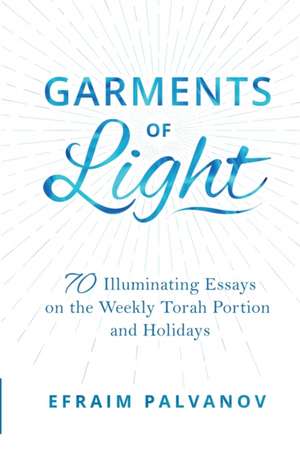 Garments of Light de Efraim Palvanov