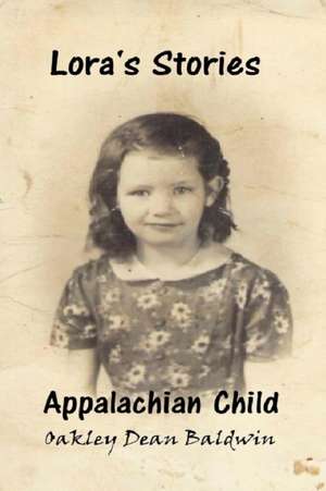 Lora's Stories Appalachian Child de Oakley Dean Baldwin