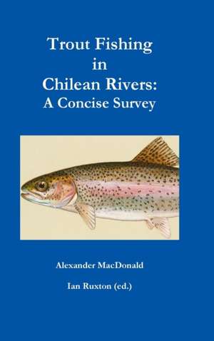 Trout Fishing in Chilean Rivers de Alexander MacDonald & Ian Ruxton (ed.