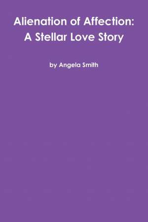 Alienation of Affection de Angela Smith