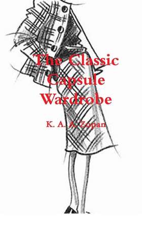 The Classic Capsule Wardrobe de K a a Zupan