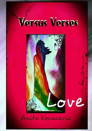 Versus Verses - Love de Anita Kovacevic