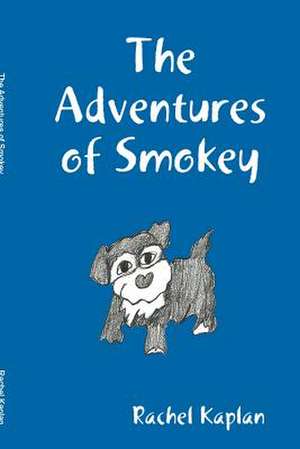 The Adventures of Smokey de Rachel Kaplan