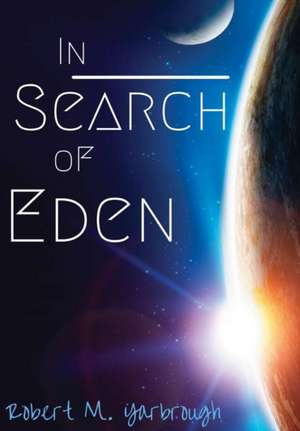 In Search of Eden de Robert M. Yarbrough