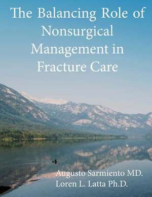 Balancing Role of Nonsurgical Management in Fracture Care de Sarmiento M. D., Augusto