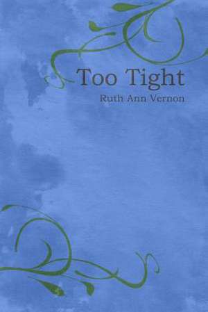 Too Tight de Vernon, Ruth