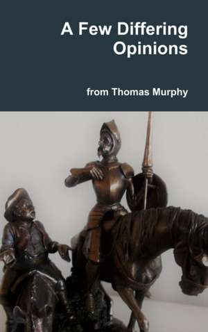 A Few Differing Opinions de Thomas Murphy
