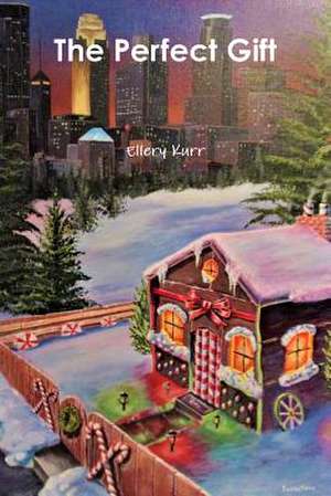 The Perfect Gift de Ellery Kurr