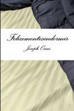 Felizementesindormir de Joseph Ozias