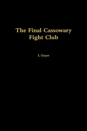 The Final Cassowary Fight Club de L. Geyer