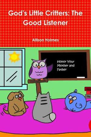 God's Little Critters de Holmes, Allison