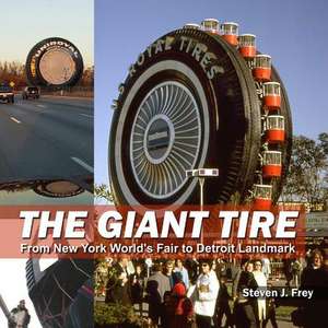 The Giant Tire de Steven J. Frey