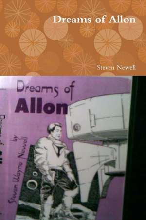 Dreams of Allon de Steven Newell