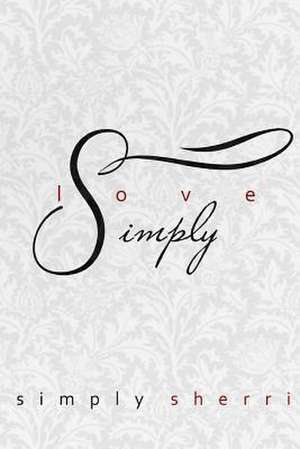 Love Simply de Sherri, Simply