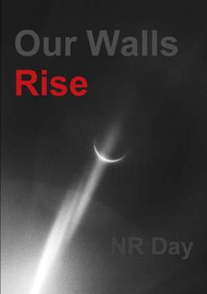 Our Walls Rise de Nr Day