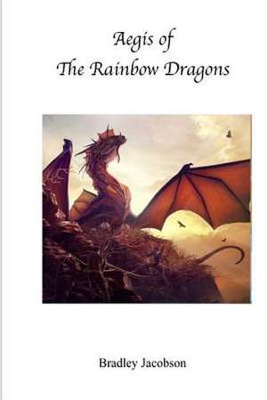 Aegis of the Rainbow Dragons de Jacobson, Bradley