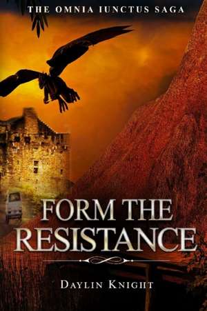 Form The Resistance de Daylin Knight