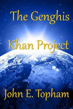 The Genghis Khan Project de John Topham