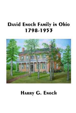 David Enoch Family in Ohio, 1798-1953 de Harry Enoch