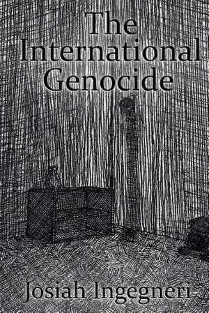 The International Genocide de Ingegneri, Josiah