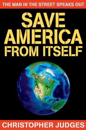 Save America From Itself de Christopher Judges