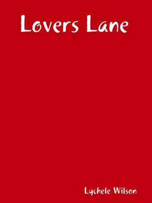 Lovers Lane de Wilson, Lychele