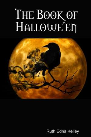 The Book of Hallowe'en de Ruth Edna Kelley