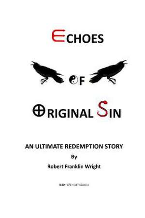 Echoes of Original Sin de Wright, Robert Franklin