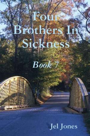 Four Brothers In Sickness Book 7 de Jel Jones