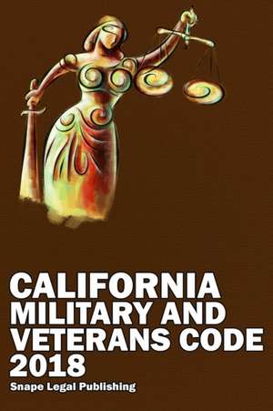 California Military and Veterans Code 2018 de John Snape