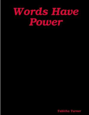 Words Have Power de Tabitha Turner