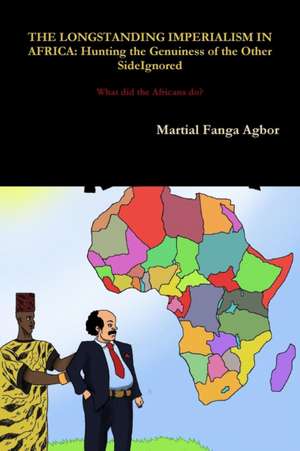 The Longstanding Imperialism in Africa de Martial Fanga Agbor