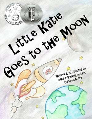 Little Katie Goes to the Moon de Carmela Dutra