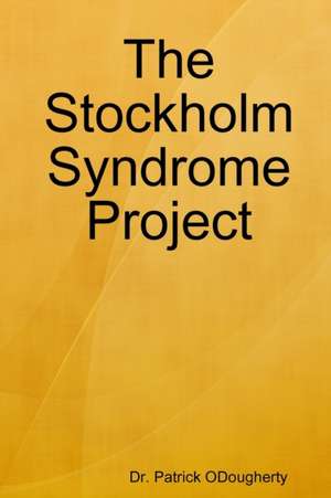 The Stockholm Syndrome Project de Patrick Odougherty