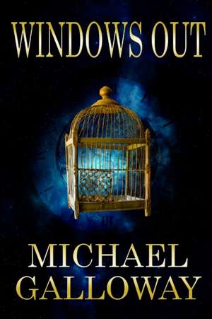 Windows Out de Michael Galloway
