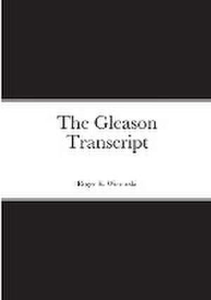 The Gleason Transcript de Roger Wiesnoski