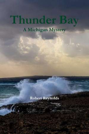 Thunder Bay de Robert Reynolds